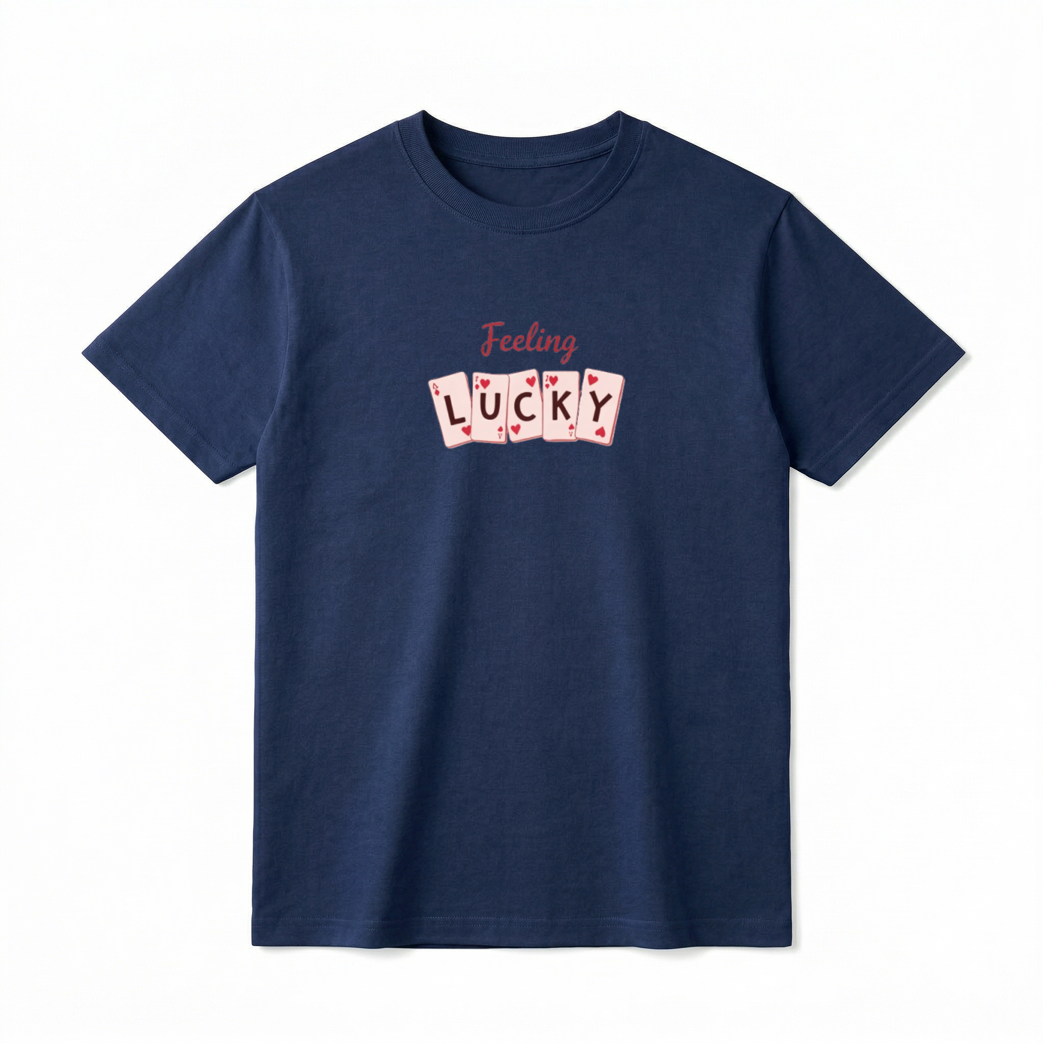 A flat lay of a short-sleeve t-shirt. On the front chest, script text reads "Feeling" above a row of five slightly overlapping playing cards. One letter is centered on each card, spelling out the word "LUCKY".