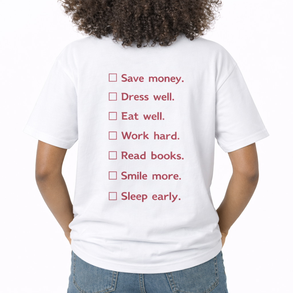 Person wearing a white t-shirt with red checkboxes and text on the back. On the back, there is a vertical minimalist checklist of seven items with open square checkboxes. The text reads: Save money., Dress well., Eat well., Work hard., Read books., Smile more., and Sleep early.